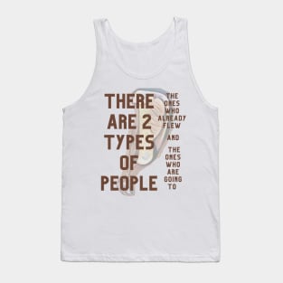 There are two types of people. Flying for everyone Tank Top